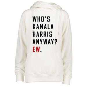 Who Is Kamala Harris Anyway Womens Funnel Neck Pullover Hood