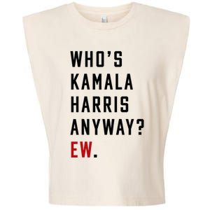 Who Is Kamala Harris Anyway Garment-Dyed Women's Muscle Tee