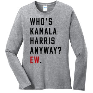 Who Is Kamala Harris Anyway Ladies Long Sleeve Shirt