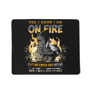 Welder I Know I'm On Fire Funny Mousepad