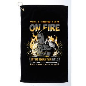 Welder I Know I'm On Fire Funny Platinum Collection Golf Towel