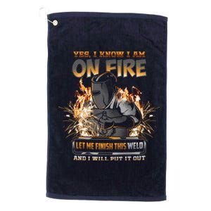 Welder I Know I'm on Fire Funny Platinum Collection Golf Towel