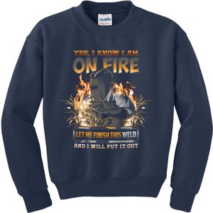 Welder I Know I'm on Fire Funny Kids Sweatshirt