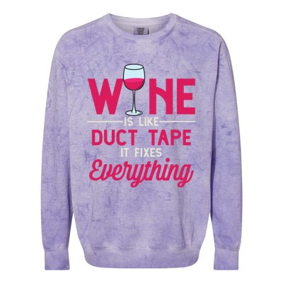 Wine Is Like Duct Tape It Fixes Everything Funny Ing Funny Gift Colorblast Crewneck Sweatshirt