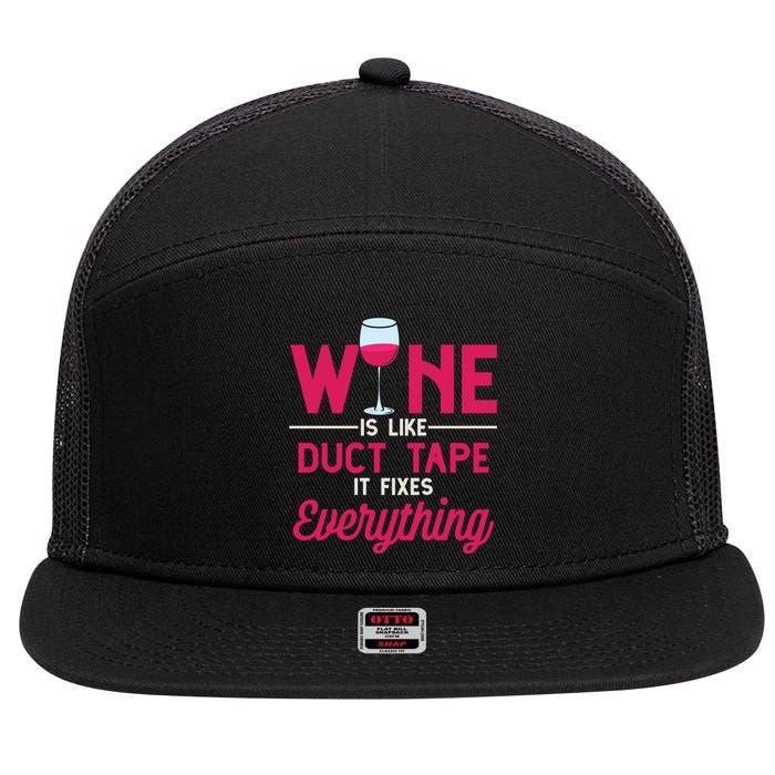 Wine Is Like Duct Tape It Fixes Everything Funny Ing Funny Gift 7 Panel Mesh Trucker Snapback Hat