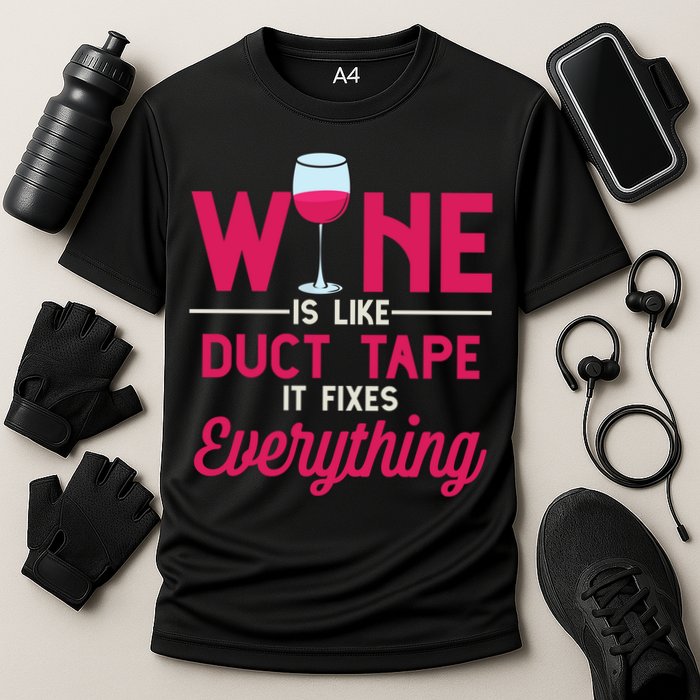 Wine Is Like Duct Tape It Fixes Everything Funny Ing Funny Gift Performance Shirt