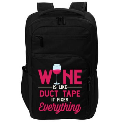 Wine Is Like Duct Tape It Fixes Everything Funny Ing Funny Gift Impact Tech Backpack