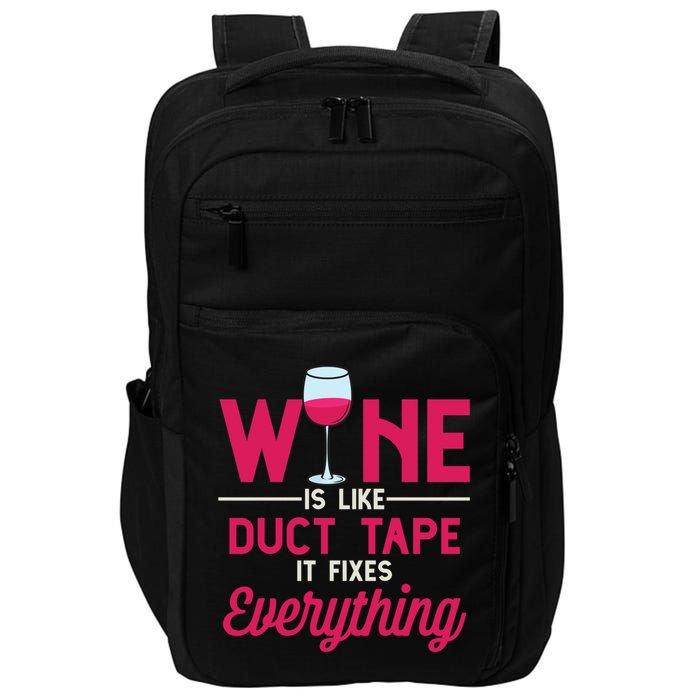 Wine Is Like Duct Tape It Fixes Everything Funny Ing Funny Gift Impact Tech Backpack