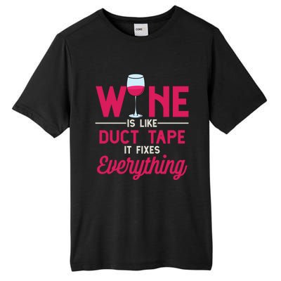 Wine Is Like Duct Tape It Fixes Everything Funny Ing Funny Gift Tall Fusion ChromaSoft Performance T-Shirt