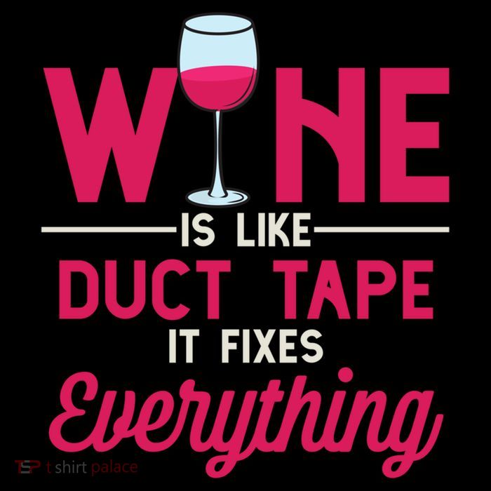 Wine Is Like Duct Tape It Fixes Everything Funny Ing Funny Gift Bucket Hat