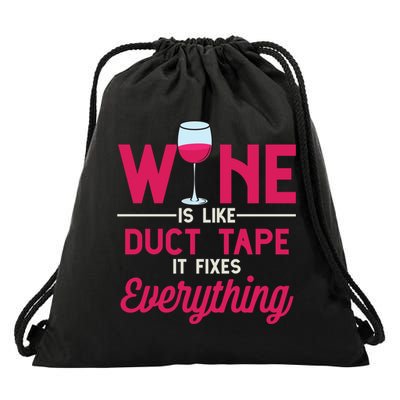 Wine Is Like Duct Tape It Fixes Everything Funny Ing Funny Gift Drawstring Bag