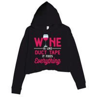 Wine Is Like Duct Tape It Fixes Everything Funny Ing Funny Gift Crop Fleece Hoodie