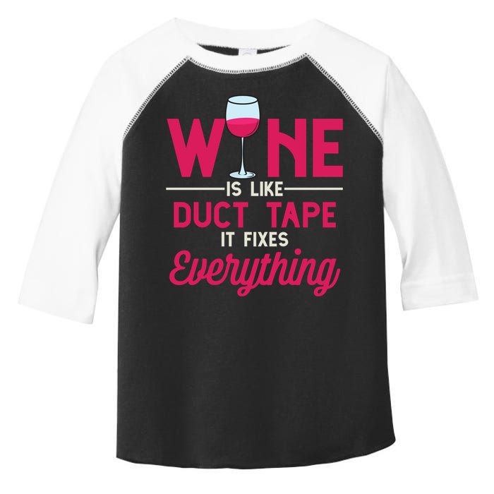 Wine Is Like Duct Tape It Fixes Everything Funny Ing Funny Gift Toddler Fine Jersey T-Shirt