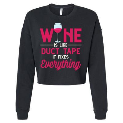 Wine Is Like Duct Tape It Fixes Everything Funny Ing Funny Gift Cropped Pullover Crew