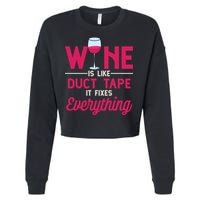 Wine Is Like Duct Tape It Fixes Everything Funny Ing Funny Gift Cropped Pullover Crew
