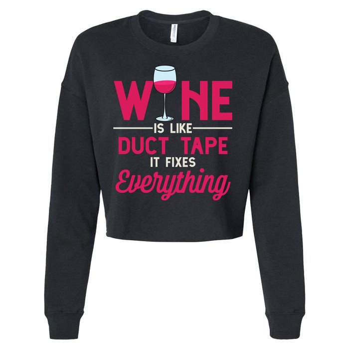 Wine Is Like Duct Tape It Fixes Everything Funny Ing Funny Gift Cropped Pullover Crew