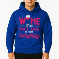 Wine Is Like Duct Tape It Fixes Everything Funny Ing Funny Gift Hoodie