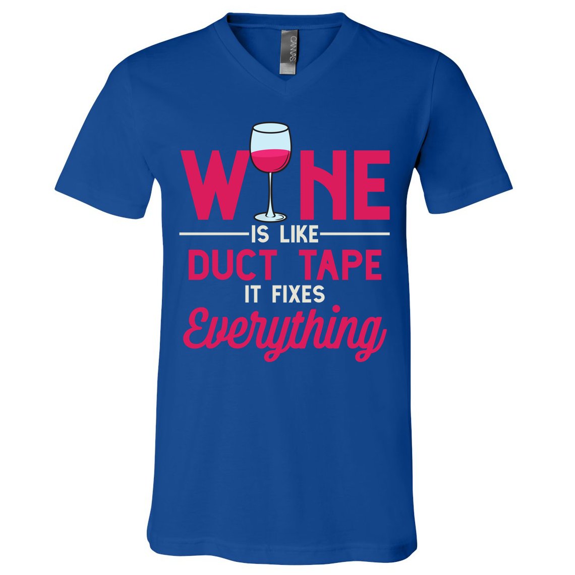 Wine Is Like Duct Tape It Fixes Everything Funny Ing Funny Gift V-Neck T-Shirt