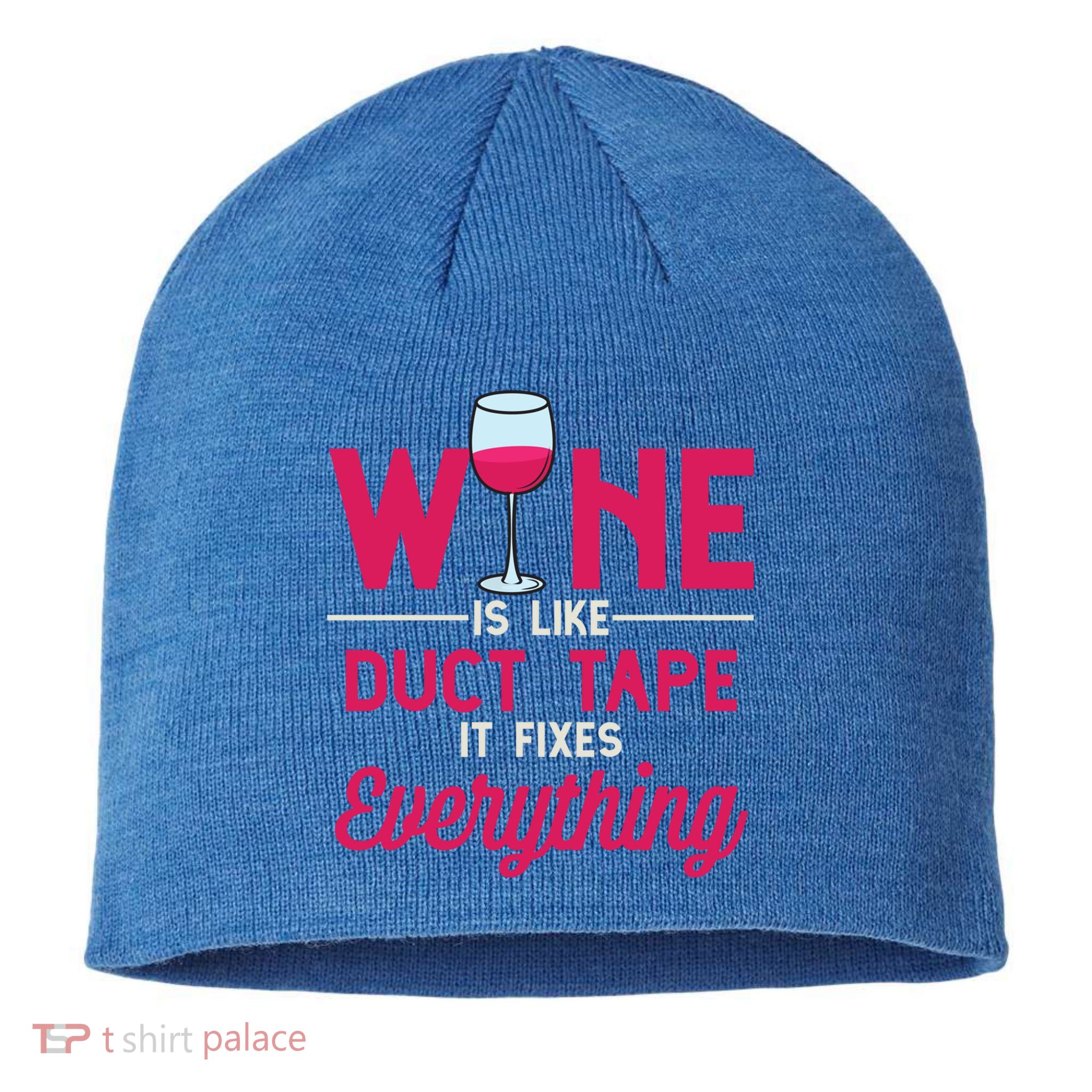 Wine Is Like Duct Tape It Fixes Everything Funny Ing Funny Gift Sustainable Beanie