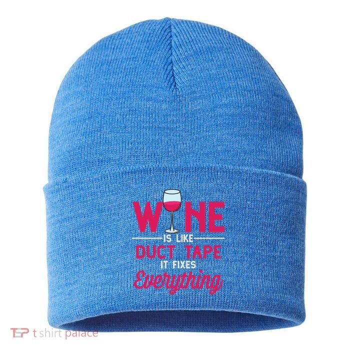Wine Is Like Duct Tape It Fixes Everything Funny Ing Funny Gift Sustainable Knit Beanie