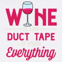 Wine Is Like Duct Tape It Fixes Everything Funny Ing Funny Gift Garment-Dyed Sweatshirt