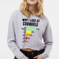 Why I Lose At Cornhole My Teammate 51% The Bags 25% Cropped Pullover Crew