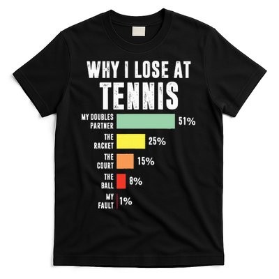 Why I Lose At Tennis Funny Tennis Player T-Shirt
