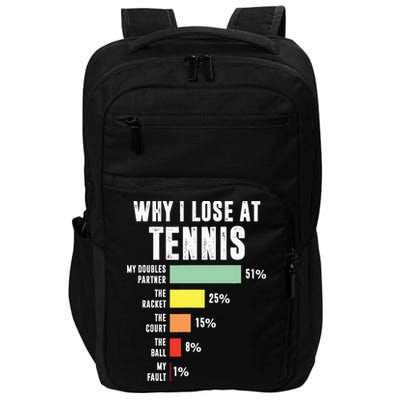 Why I Lose At Tennis Funny Tennis Player Impact Tech Backpack