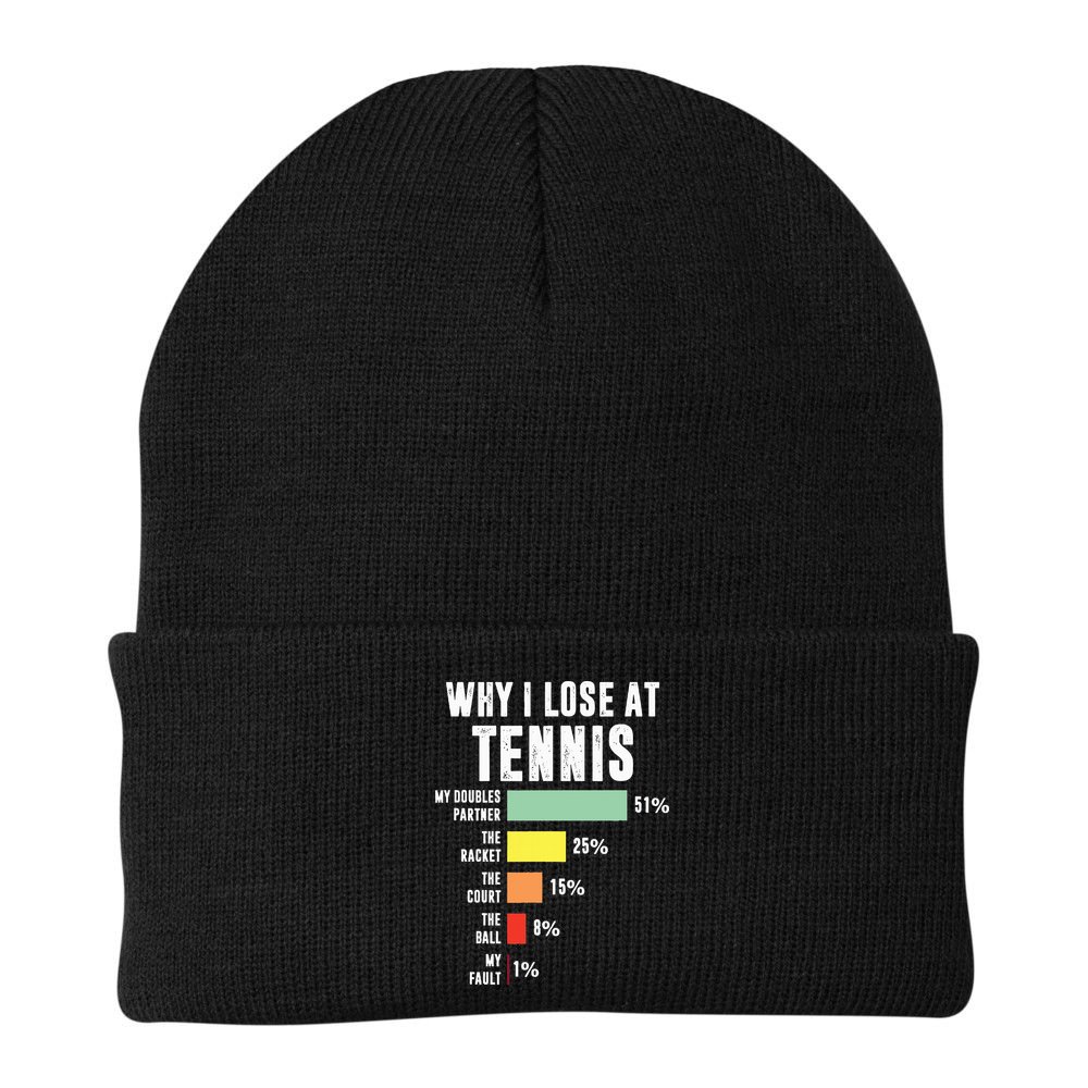 Why I Lose At Tennis Funny Tennis Player Beanie