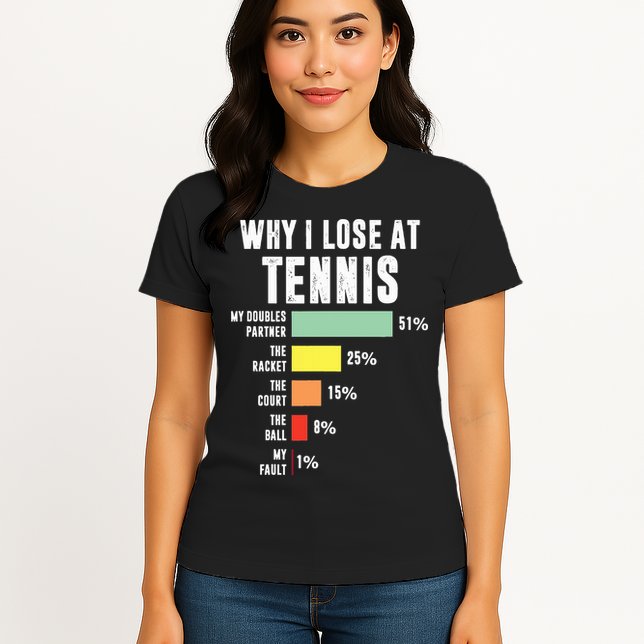 Why I Lose At Tennis Funny Tennis Player Womens T-Shirt