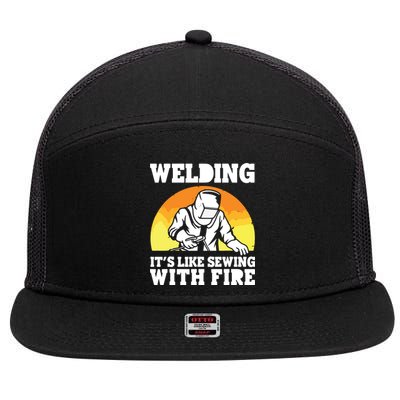 Welding It's Like Sewing With Fire Funny Welder Husband 7 Panel Mesh Trucker Snapback Hat