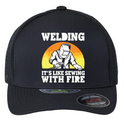 Welding It's Like Sewing With Fire Funny Welder Husband Flexfit Unipanel Trucker Cap