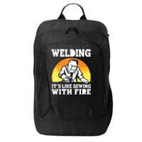 Welding It's Like Sewing With Fire Funny Welder Husband City Backpack