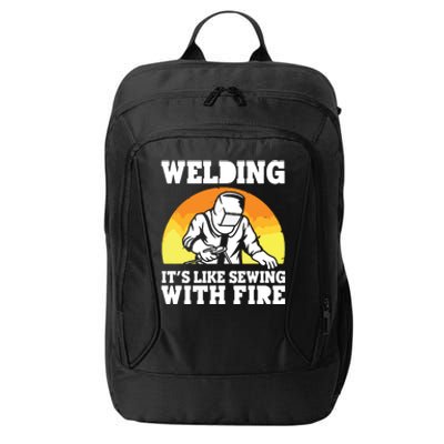 Welding It's Like Sewing With Fire Funny Welder Husband City Backpack