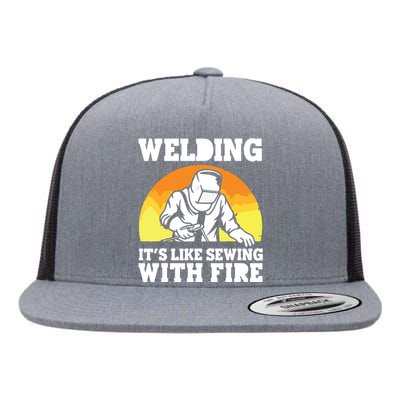 Welding It's Like Sewing With Fire Funny Welder Husband Flat Bill Trucker Hat