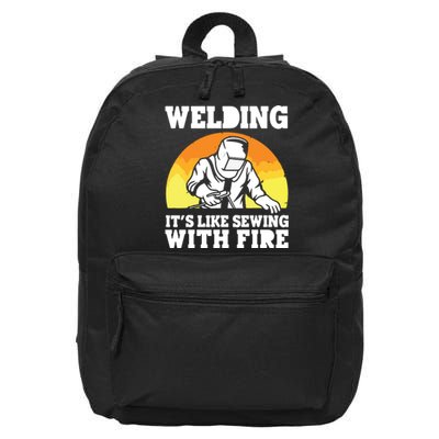 Welding It's Like Sewing With Fire Funny Welder Husband 16 in Basic Backpack