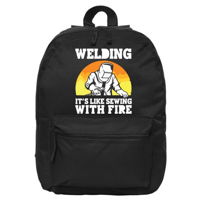 Welding It's Like Sewing With Fire Funny Welder Husband 16 in Basic Backpack