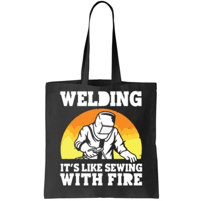 Welding It's Like Sewing With Fire Funny Welder Husband Tote Bag