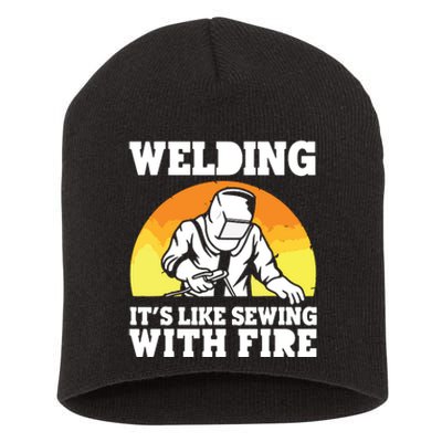 Welding It's Like Sewing With Fire Funny Welder Husband Short Acrylic Beanie