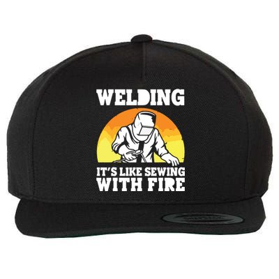 Welding It's Like Sewing With Fire Funny Welder Husband Wool Snapback Cap