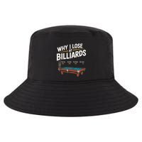 Why I Lose At Billiards Pool Player Billiard Snooker Cool Comfort Performance Bucket Hat