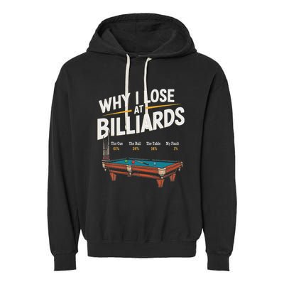 Why I Lose At Billiards Pool Player Billiard Snooker Garment-Dyed Fleece Hoodie
