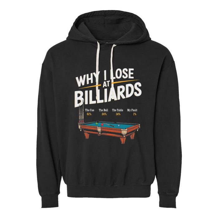 Why I Lose At Billiards Pool Player Billiard Snooker Garment-Dyed Fleece Hoodie