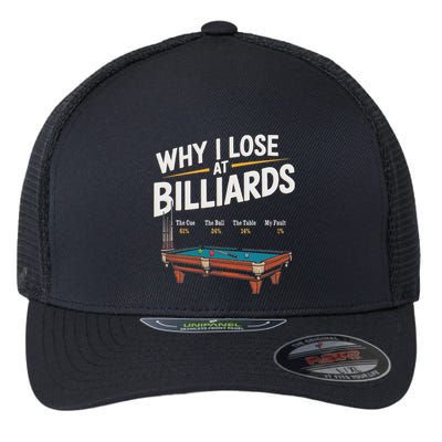 Why I Lose At Billiards Pool Player Billiard Snooker Flexfit Unipanel Trucker Cap