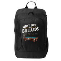Why I Lose At Billiards Pool Player Billiard Snooker City Backpack