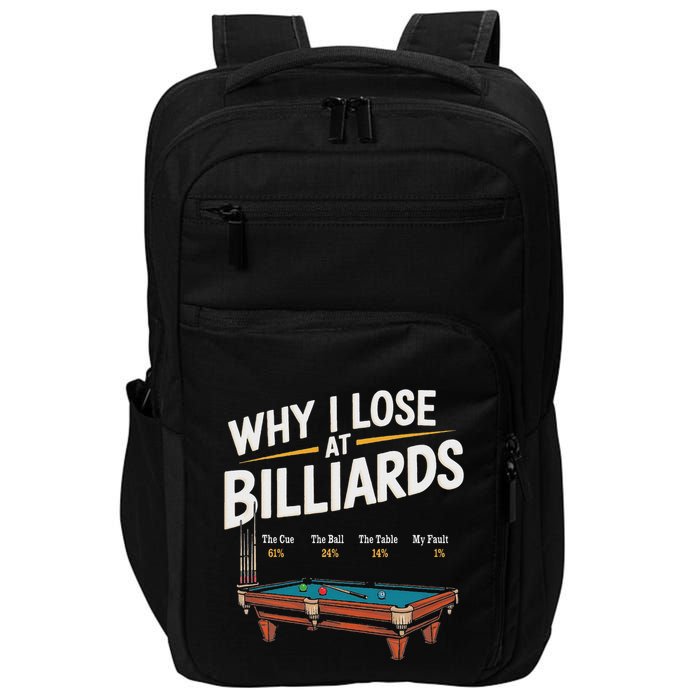 Why I Lose At Billiards Pool Player Billiard Snooker Impact Tech Backpack