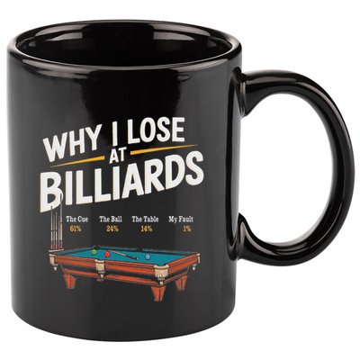 Why I Lose At Billiards Pool Player Billiard Snooker 11oz C Handle Ceramic Mug