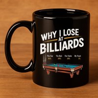 Why I Lose At Billiards Pool Player Billiard Snooker 11oz C Handle Ceramic Mug