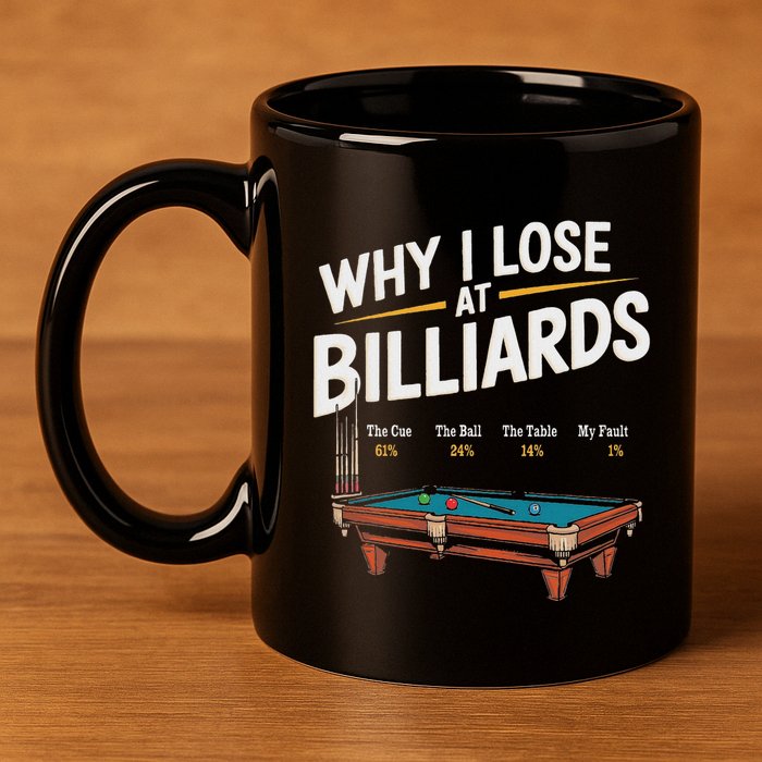 Why I Lose At Billiards Pool Player Billiard Snooker 11oz C Handle Ceramic Mug