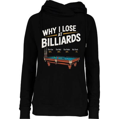Why I Lose At Billiards Pool Player Billiard Snooker Womens Funnel Neck Pullover Hood